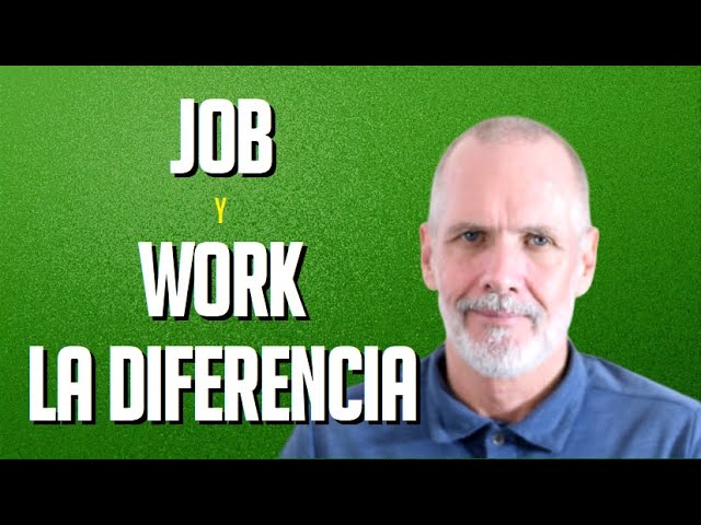Diferencia entre "job" y "work": ¿Cuál es?